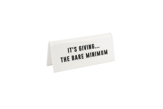 White Acrylic Desk Sign | 'It's Giving The Bare Minimum' Office Decor