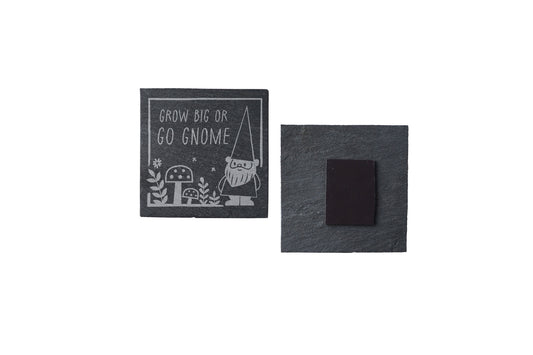 Square Slate Magnet - 'Grow Big Or Go Gnome' | Home Decor | Kitchen Decor | Garden Decor