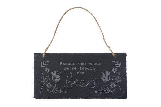 Slate Hanging Sign - 'Excuse The Weeds We're Feeding The Bees' Slate Hanging Sign| Garden Sign | Shed | Novelty Sign