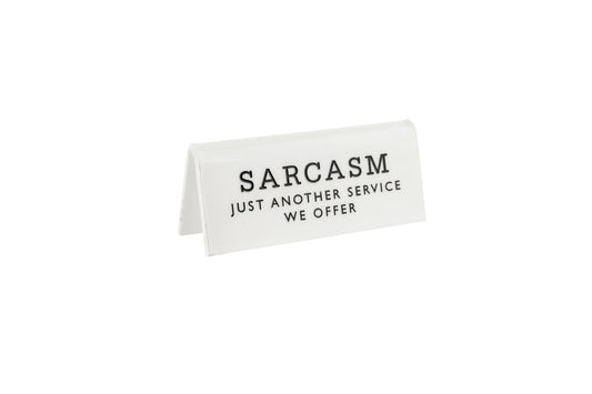 White Acrylic Desk Sign |  'Sarcasm Just Another Service We Offer'  | Office | Desk Sign