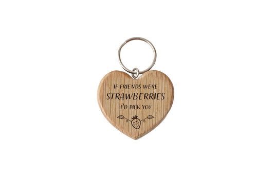 Strawberry Fields 'If Friends Were Strawberries I'd Pick You' Oak Heart Keyring | Perfect Gift | House Keys | Novelty