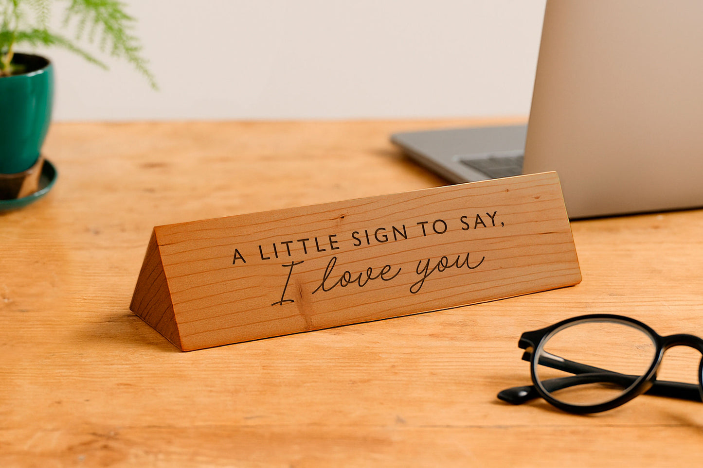 Wooden Desk Sign 'A Little Sign To Say I Love You' | Gift For Her | Gift For Him | Office Sign | Engraved Gift
