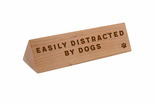 Wooden Desk Sign 'Easily Distracted By Dogs' | Gift For Her | Gift For Him | Office Sign | Engraved Gift