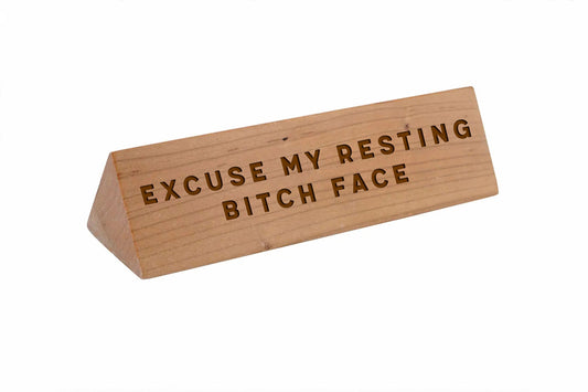 Wooden Desk Sign 'Excuse My Resting Bitch Face | Gift For Her | Gift For Him | Office Sign | Engraved Gift