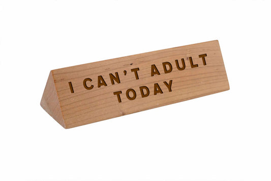 Wooden Desk Sign 'I Can't Adult Today' | Gift For Her | Gift For Him | Office Sign | Engraved Gift