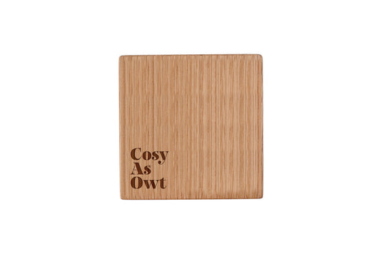Square Oak Coaster - 'Cosy At Owt' | Homeware | Humour Gift | Novelty Gift
