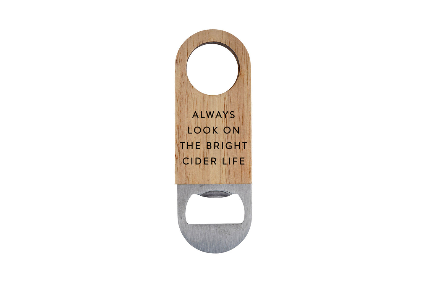 Wooden Travel Bottle Opener 'Always Look on the Bright Cider Life' | Bar Accessory | Travel | Camping