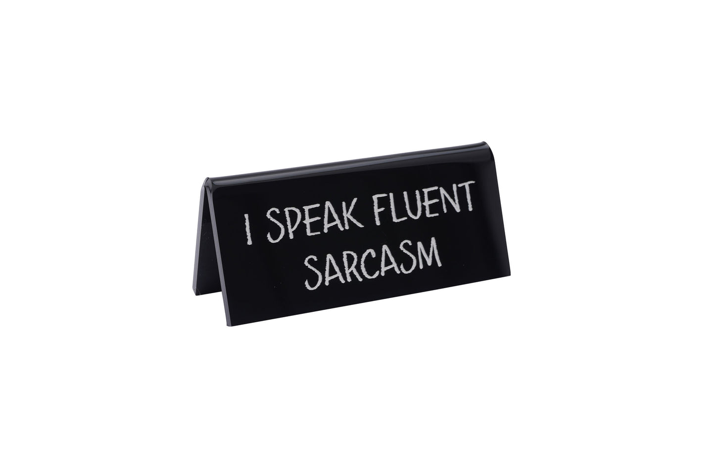 'I Speak Fluent Sarcasm' Black Desk Sign