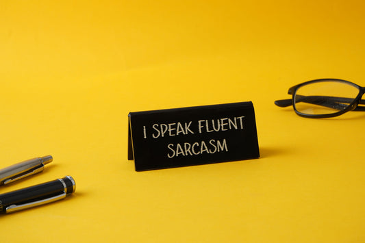 'I Speak Fluent Sarcasm' Black Desk Sign