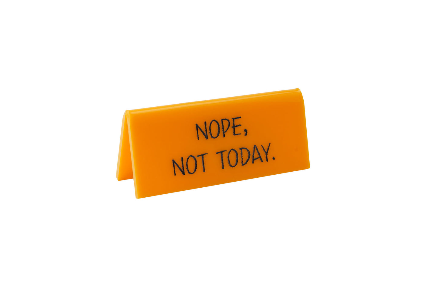 'Nope, Not Today' Yellow Desk Sign