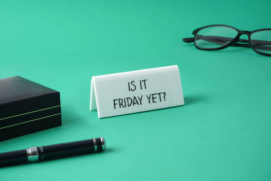 'Is It Friday Yet?' White Desk Sign