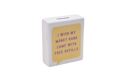 Yellow Speech Bubble  'I With My Money Bank Came With Refills' Money Bank