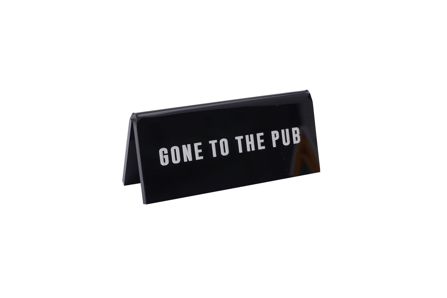 'Gone To The Pub' Black Desk Sign