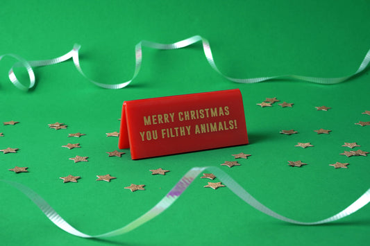 Red Acrylic Desk Sign ‘Merry Christmas You Filthy Animals!'