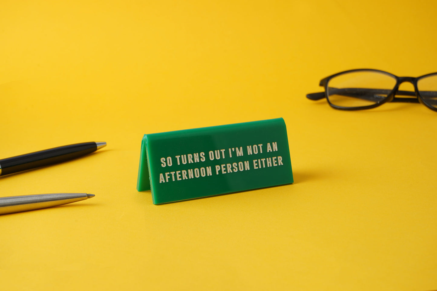 'Not An Afternoon Person Either' Green Desk Sign