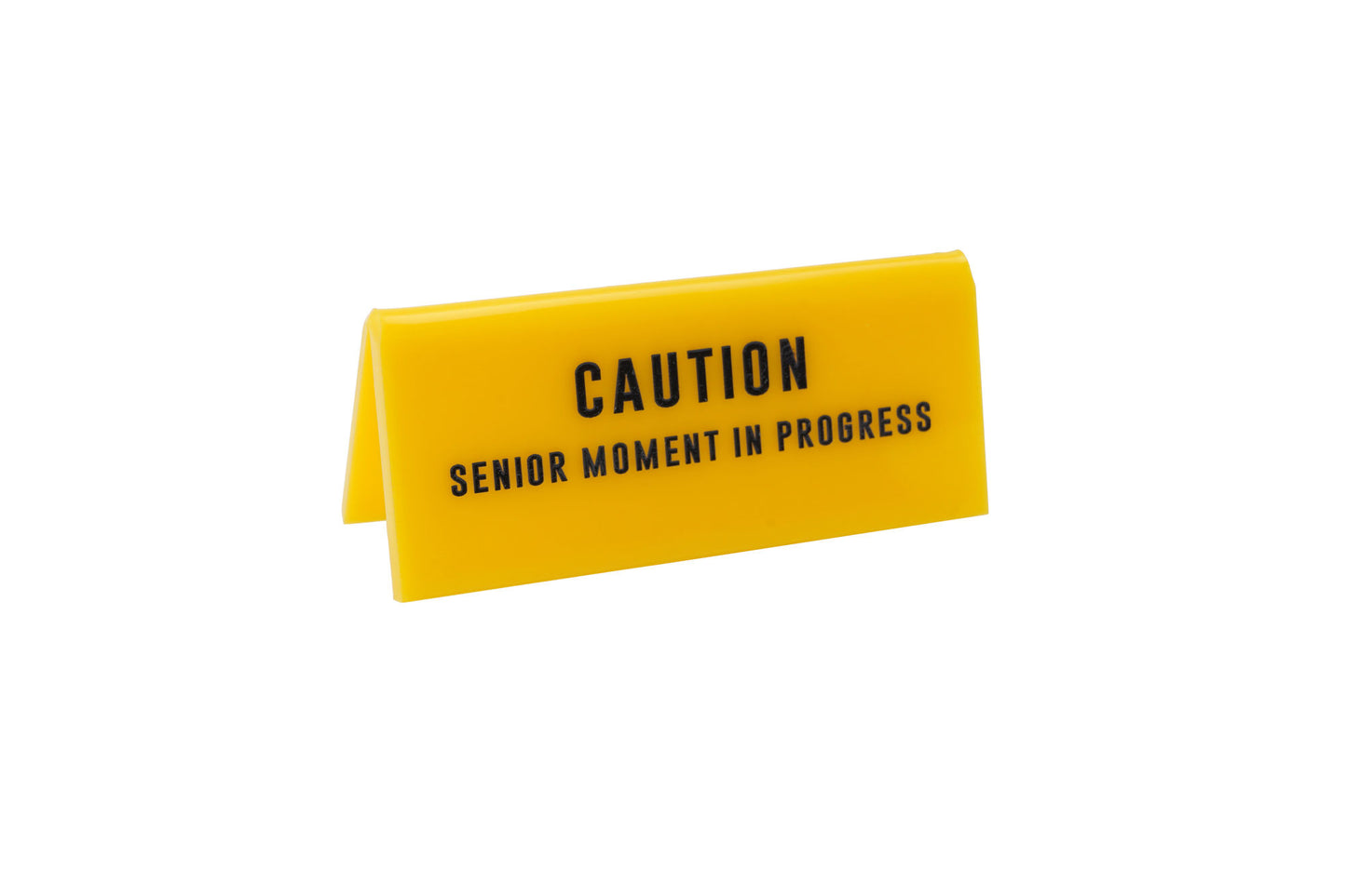 'Senior Moment In Progress' Yellow Desk Sign